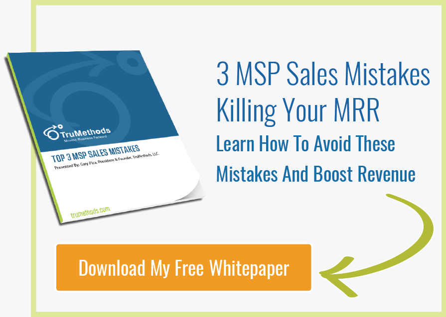 The Top 3 Sales Mistakes Made By MSPs:  Where Is Your Sales Approach Falling Short?  Get My Free Whitepaper